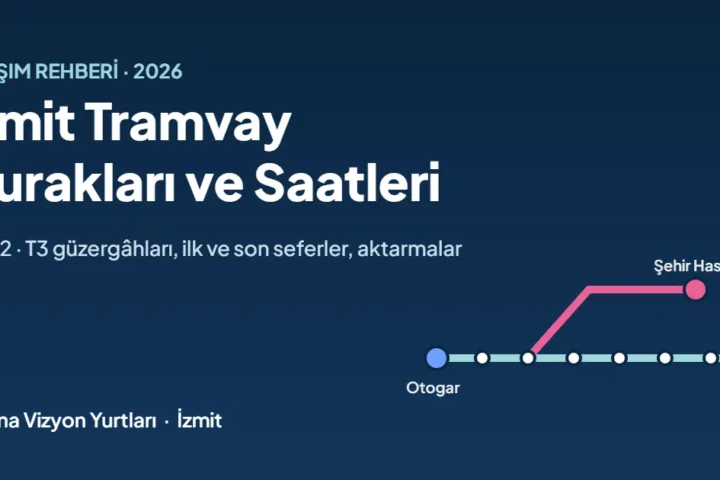 İzmit tramvay durakları ve saatleri rehberi