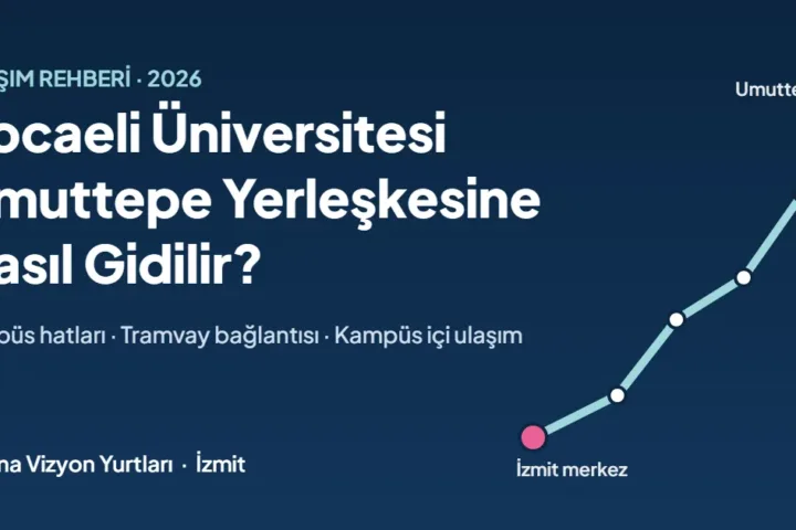 Kocaeli Üniversitesi Umuttepe yerleşkesine ulaşım rehberi